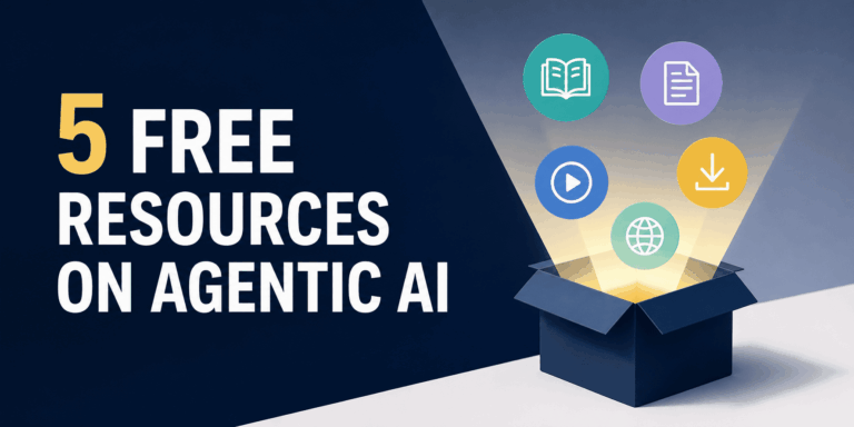 5 FREE Resources on Agentic AI