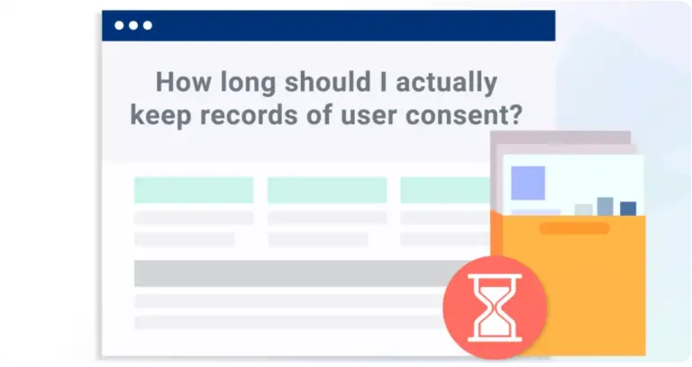 Consent logs and privacy laws confuse me! How long should I actually keep records of user consent?