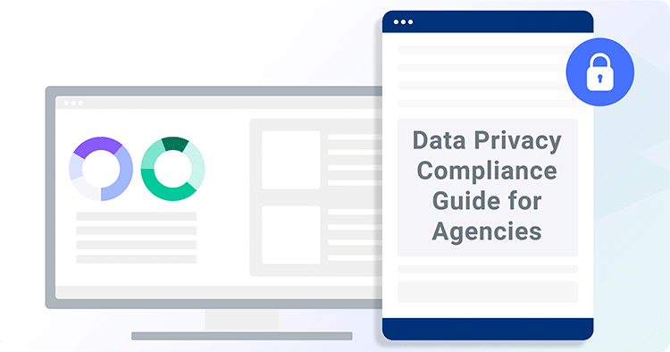 Data Privacy Compliance Guide for Agencies