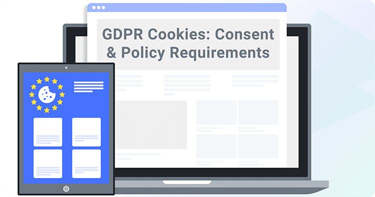GDPR Cookies: Consent & Policy Requirements