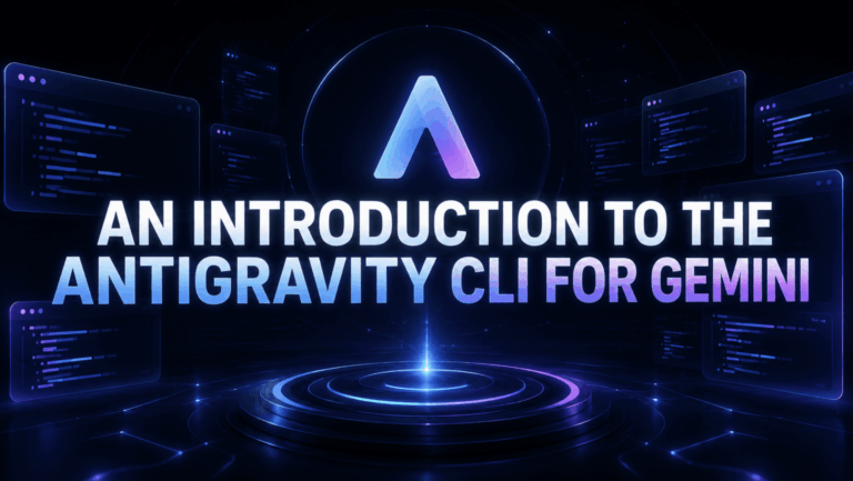 An Introduction to the Antigravity CLI for Gemini
