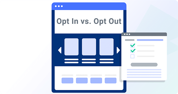 Opt In vs Opt Out: What’s the Difference?