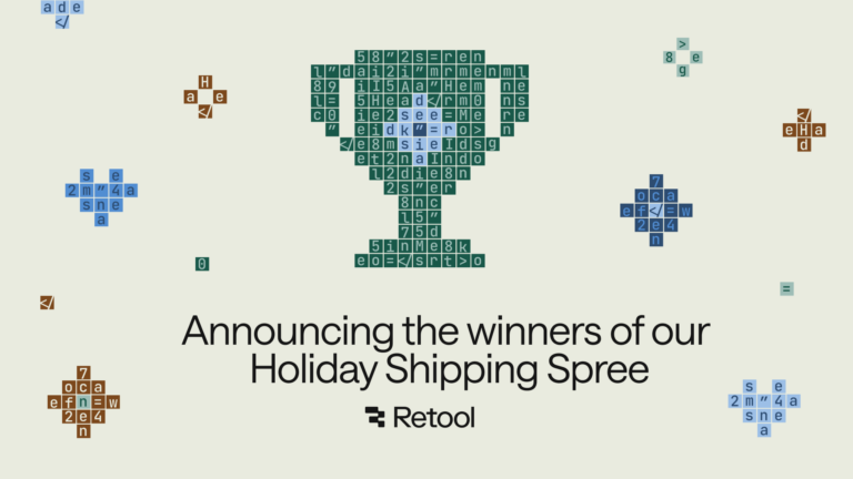 Retool Blog | Announcing the Retool Holiday Shipping Spree winners