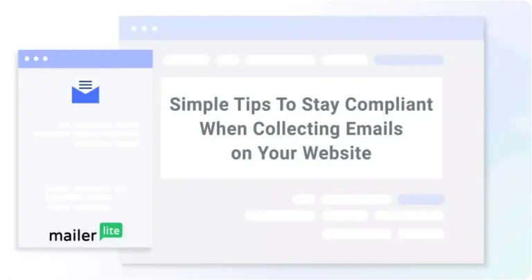 Simple Tips To Stay Compliant When Collecting Emails on Your Website